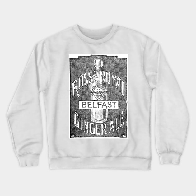 Ross's Royal Ginger Ale - 1891 Vintage Advert Crewneck Sweatshirt by BASlade93